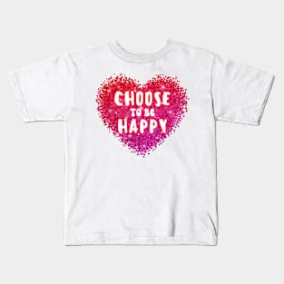 choose to be happy Kids T-Shirt